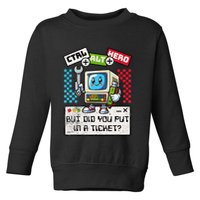 But Did You Put In A Ticket Pc Tech Pun Computer It Support Toddler Sweatshirt