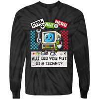 But Did You Put In A Ticket Pc Tech Pun Computer It Support Tie-Dye Long Sleeve Shirt
