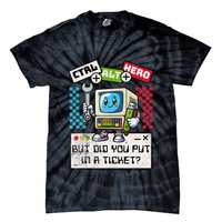 But Did You Put In A Ticket Pc Tech Pun Computer It Support Tie-Dye T-Shirt