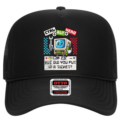 But Did You Put In A Ticket Pc Tech Pun Computer It Support Trucker Hat