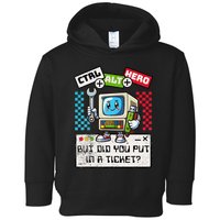 But Did You Put In A Ticket Pc Tech Pun Computer It Support Toddler Hoodie