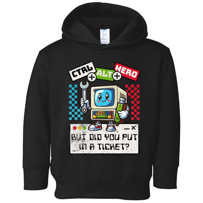 But Did You Put In A Ticket Pc Tech Pun Computer It Support Toddler Hoodie