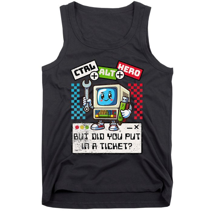 But Did You Put In A Ticket Pc Tech Pun Computer It Support Tank Top