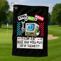But Did You Put In A Ticket Pc Tech Pun Computer It Support Golf Towel