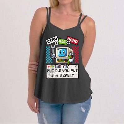 But Did You Put In A Ticket Pc Tech Pun Computer It Support Women's Strappy Tank