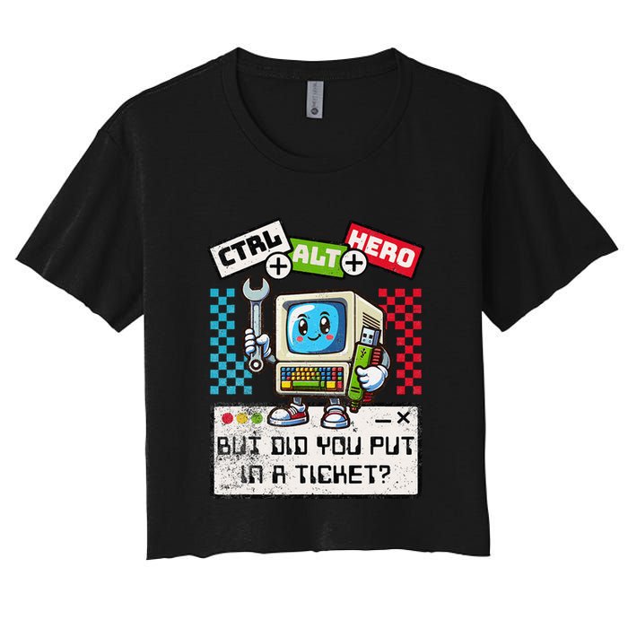 But Did You Put In A Ticket Pc Tech Pun Computer It Support Crop Top