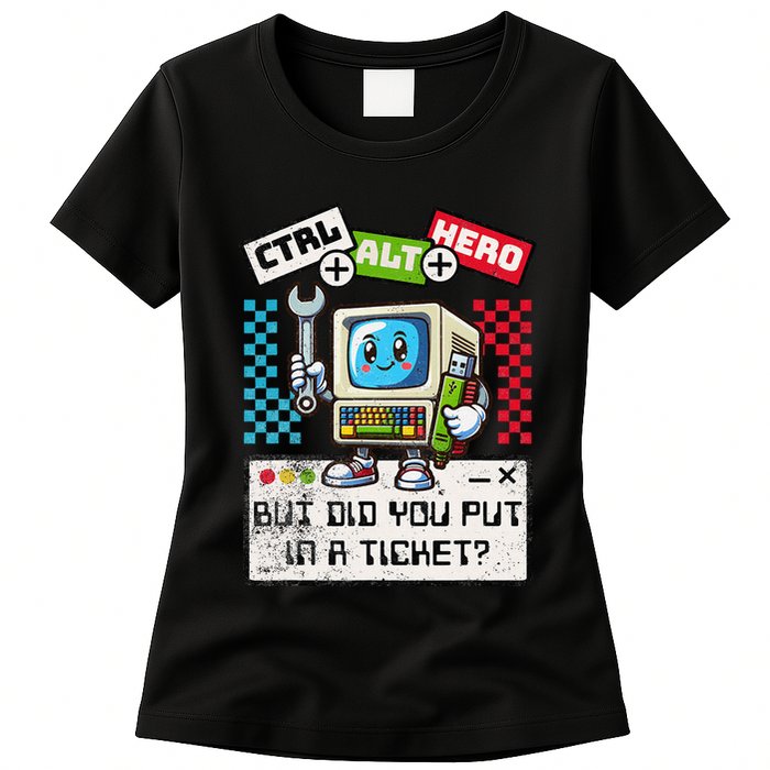 But Did You Put In A Ticket Pc Tech Pun Computer It Support Womens T-Shirt