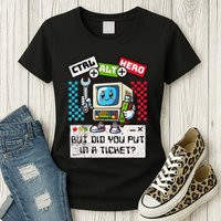 But Did You Put In A Ticket Pc Tech Pun Computer It Support Womens T-Shirt