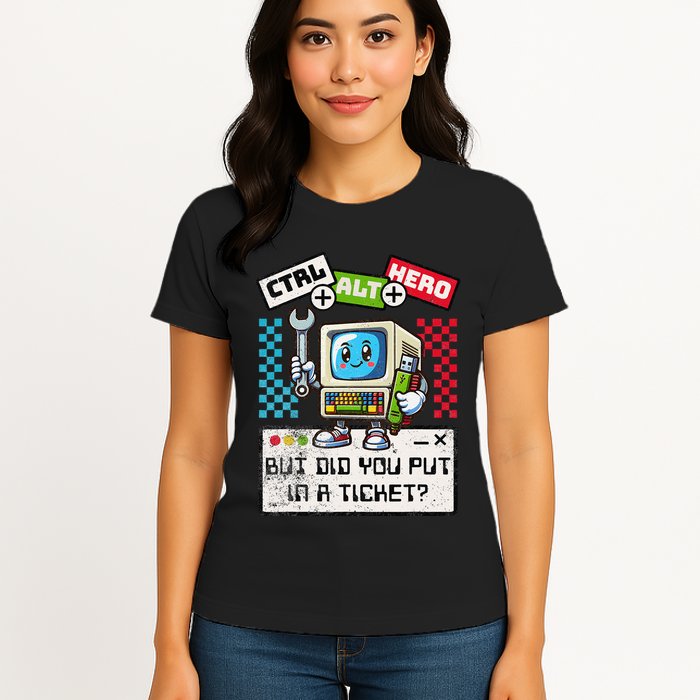 But Did You Put In A Ticket Pc Tech Pun Computer It Support Womens T-Shirt