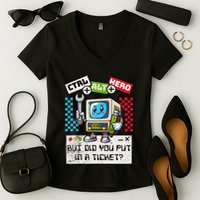 But Did You Put In A Ticket Pc Tech Pun Computer It Support Women's V-Neck T-Shirt