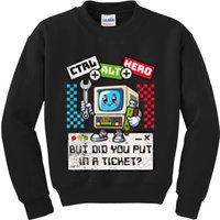 But Did You Put In A Ticket Pc Tech Pun Computer It Support Kids Sweatshirt