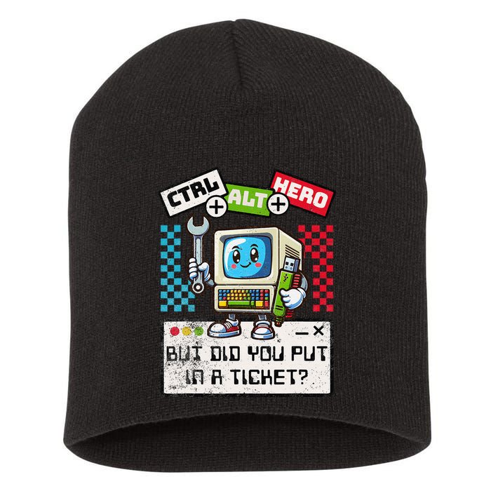 But Did You Put In A Ticket Pc Tech Pun Computer It Support Short Acrylic Beanie
