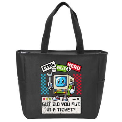 But Did You Put In A Ticket Pc Tech Pun Computer It Support Zip Tote Bag