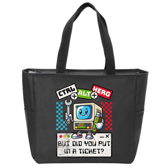 But Did You Put In A Ticket Pc Tech Pun Computer It Support Zip Tote Bag