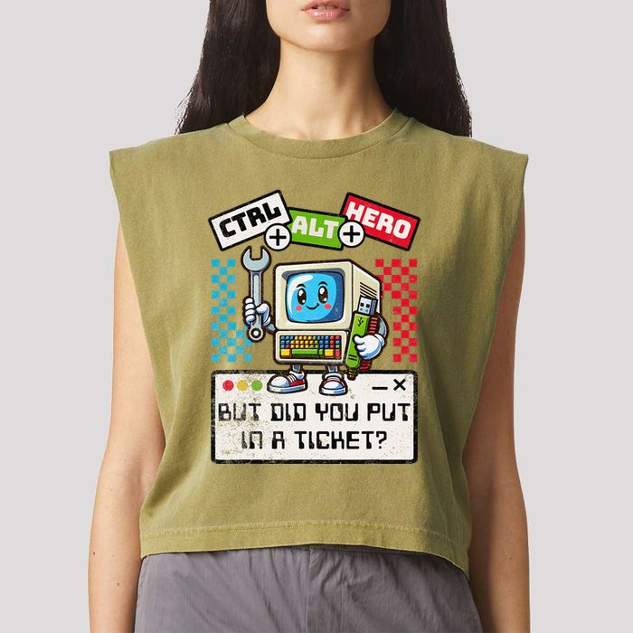 But Did You Put In A Ticket Pc Tech Pun Computer It Support Garment-Dyed Women's Muscle Tee