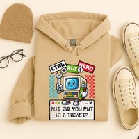 But Did You Put In A Ticket Pc Tech Pun Computer It Support Hoodie