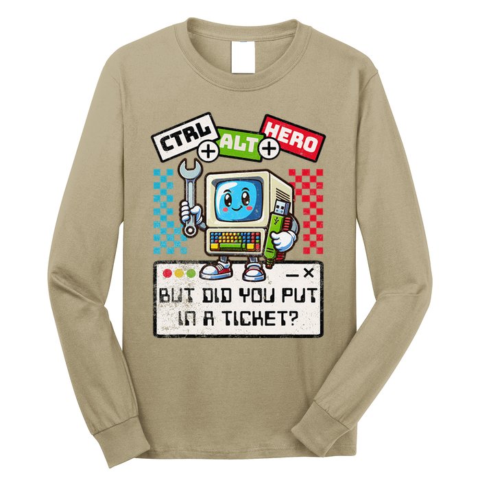 But Did You Put In A Ticket Pc Tech Pun Computer It Support Long Sleeve Shirt