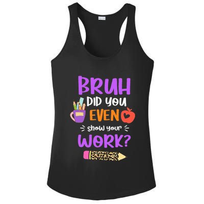 Bruh Did You Even Show Your Work Funny Math Teacher  Ladies PosiCharge Competitor Racerback Tank