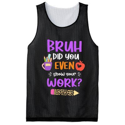 Bruh Did You Even Show Your Work Funny Math Teacher  Mesh Reversible Basketball Jersey Tank