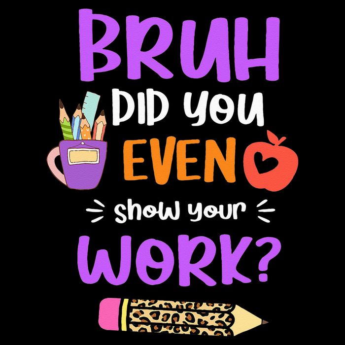 Bruh Did You Even Show Your Work Funny Math Teacher  Cropped Pullover Crew