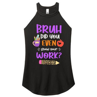 Bruh Did You Even Show Your Work Funny Math Teacher  Women's Perfect Tri Rocker Tank