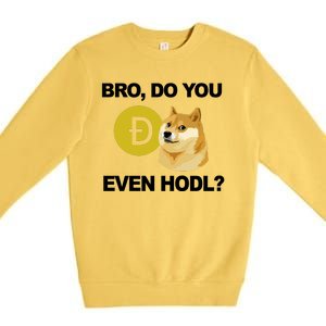 Bro Do You Even Hodl Funny Doge Coin Crypto Premium Crewneck Sweatshirt