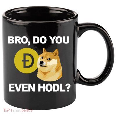 Bro Do You Even Hodl Funny Doge Coin Crypto 11oz C Handle Ceramic Mug