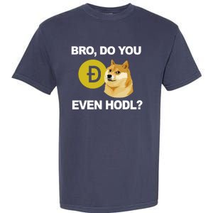 Bro Do You Even Hodl Funny Doge Coin Crypto Garment-Dyed Heavyweight T-Shirt