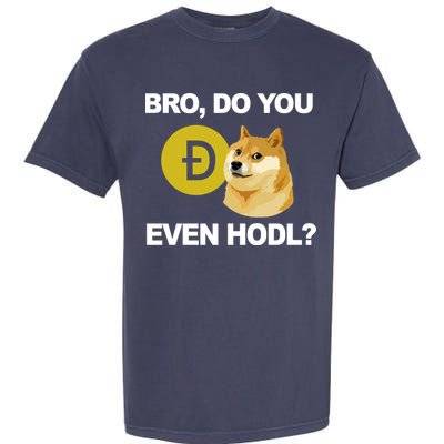 Bro Do You Even Hodl Funny Doge Coin Crypto Garment-Dyed Heavyweight T-Shirt