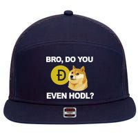 Bro Do You Even Hodl Funny Doge Coin Crypto 7 Panel Mesh Trucker Snapback Hat