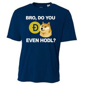 Bro Do You Even Hodl Funny Doge Coin Crypto Cooling Performance Crew T-Shirt