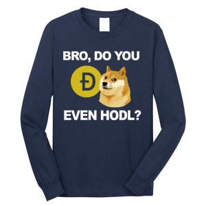 Bro Do You Even Hodl Funny Doge Coin Crypto Long Sleeve Shirt