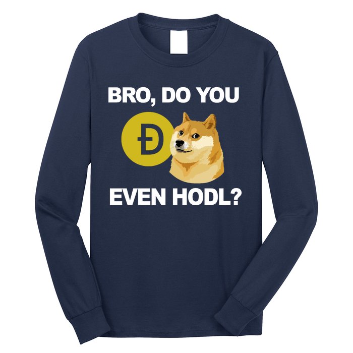 Bro Do You Even Hodl Funny Doge Coin Crypto Long Sleeve Shirt