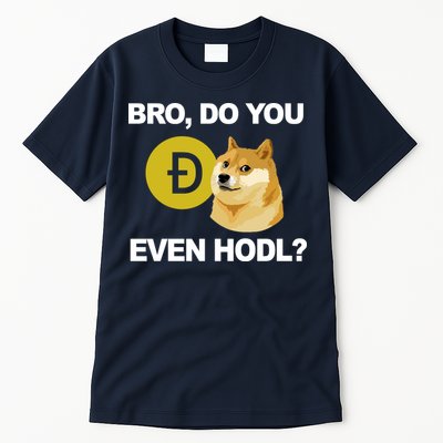 Bro Do You Even Hodl Funny Doge Coin Crypto Tall T-Shirt