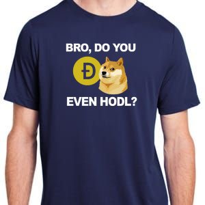 Bro Do You Even Hodl Funny Doge Coin Crypto Adult ChromaSoft Performance T-Shirt