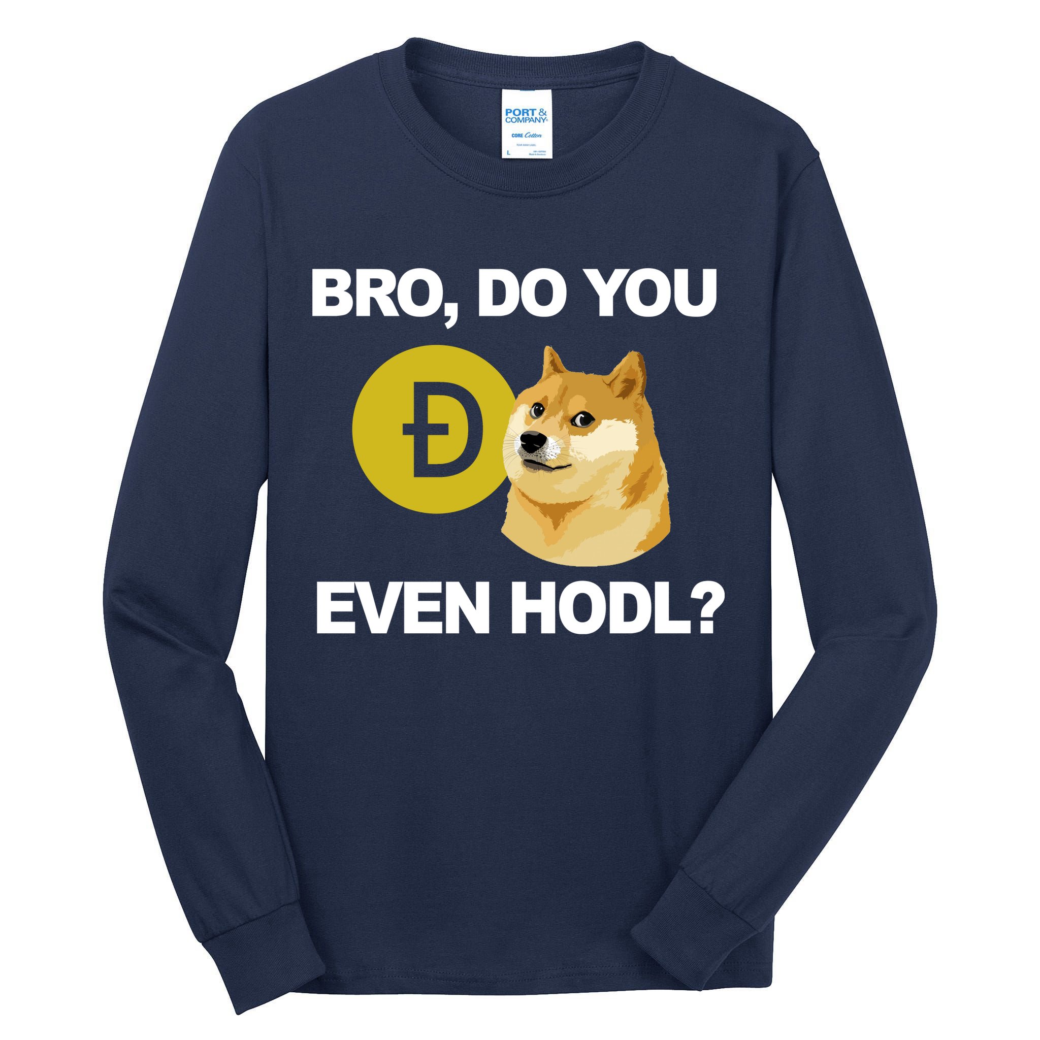 Bro Do You Even Hodl Funny Doge Coin Crypto Tall Long Sleeve T-Shirt