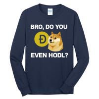 Bro Do You Even Hodl Funny Doge Coin Crypto Tall Long Sleeve T-Shirt