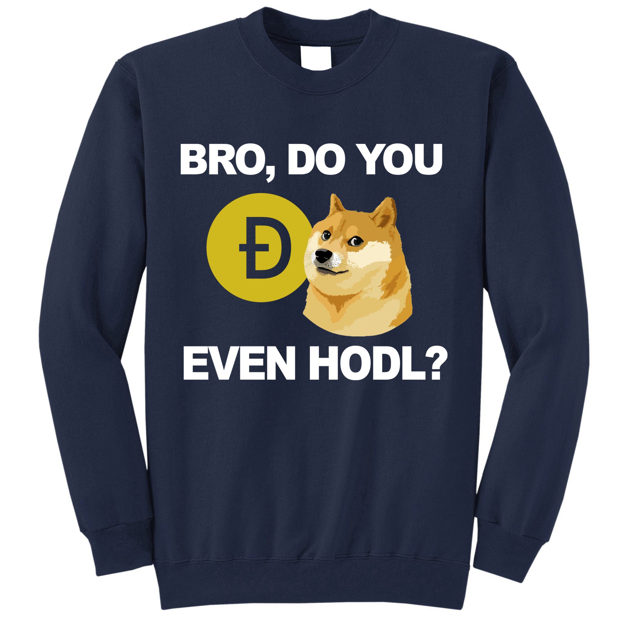 Bro Do You Even Hodl Funny Doge Coin Crypto Tall Sweatshirt