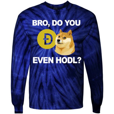 Bro Do You Even Hodl Funny Doge Coin Crypto Tie-Dye Long Sleeve Shirt