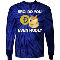 Bro Do You Even Hodl Funny Doge Coin Crypto Tie-Dye Long Sleeve Shirt