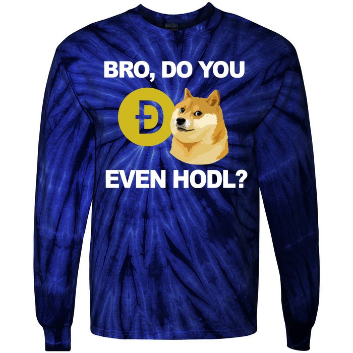 Bro Do You Even Hodl Funny Doge Coin Crypto Tie-Dye Long Sleeve Shirt