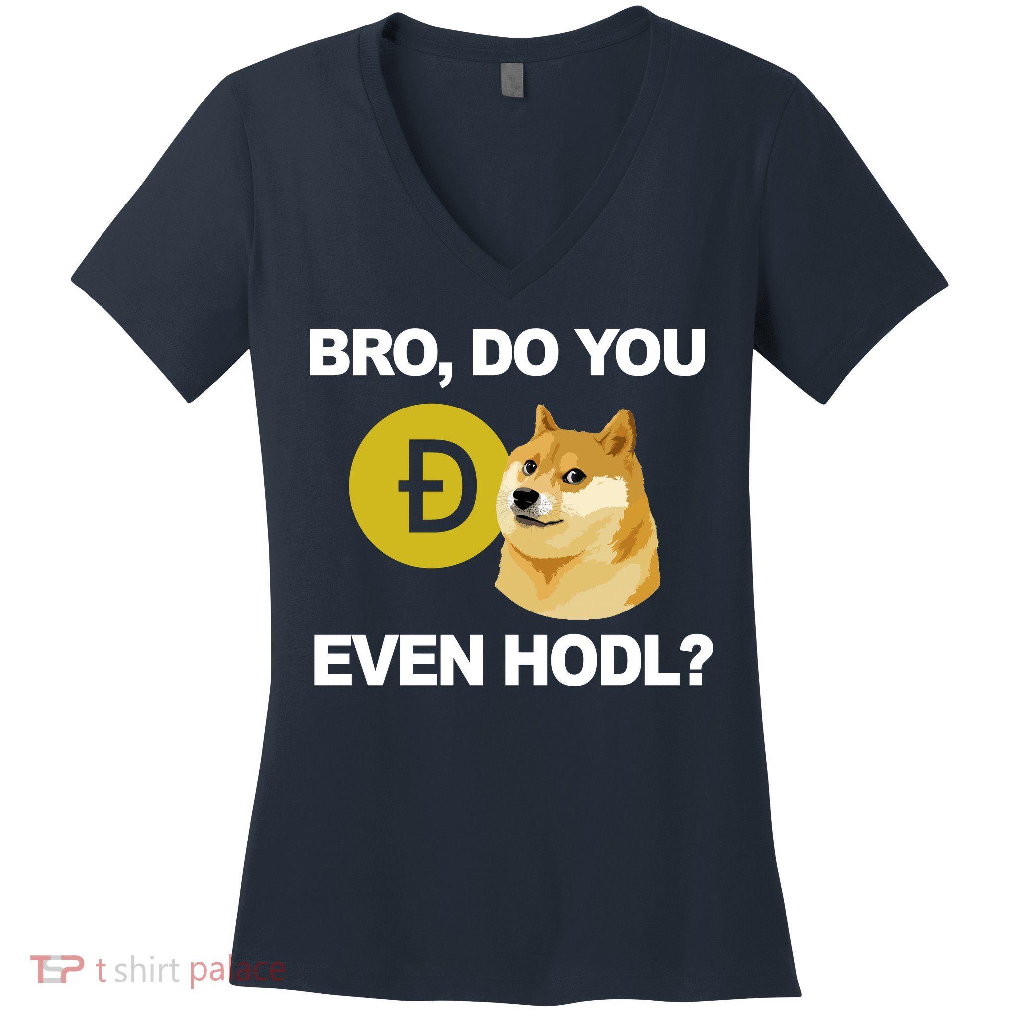 Bro Do You Even Hodl Funny Doge Coin Crypto Women's V-Neck T-Shirt