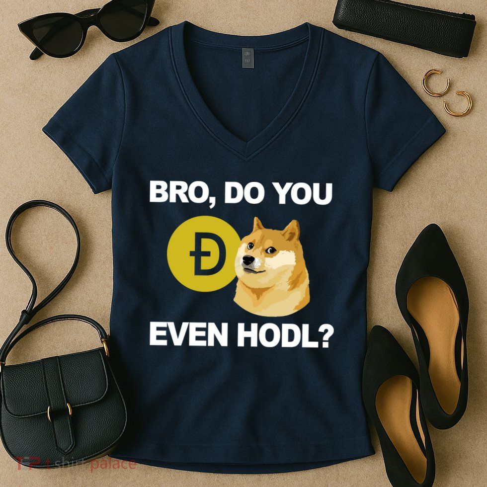 Bro Do You Even Hodl Funny Doge Coin Crypto Women's V-Neck T-Shirt