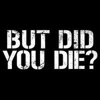 But Did You Die Workout Fitness Military But Did You Die Womens Tank Top