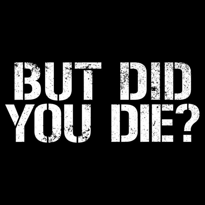 But Did You Die Workout Fitness Military But Did You Die Womens Tank Top