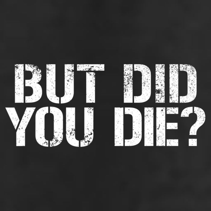 But Did You Die Workout Fitness Military But Did You Die Hat