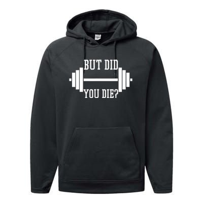 BUT DID YOU DIE? Funny Gym Weight Lifting Fitness Gift Performance Fleece Hoodie