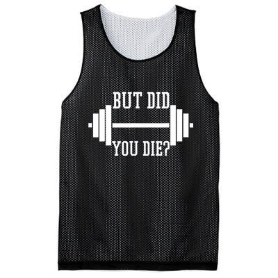 BUT DID YOU DIE? Funny Gym Weight Lifting Fitness Gift Mesh Reversible Basketball Jersey Tank