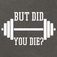 BUT DID YOU DIE? Funny Gym Weight Lifting Fitness Gift Cotton Canvas Backpack