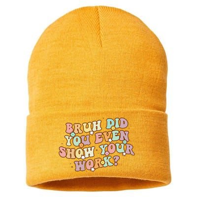 Bruh Did You Even Show Your Work Funny Math Teacher Groovy Sustainable Knit Beanie